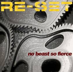 Re-Set : No Beast So Fierce